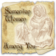 Samaritan Women Among You